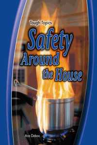 Safety Around the House. Ana Deboo
