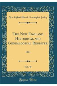 The New England Historical and Genealogical Register, Vol. 48: 1894 (Classic Reprint)