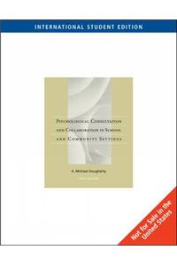 Psychological Consultation and Collaboration in School and Community Settings, International Edition