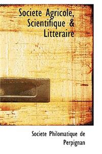 Societe Agricole, Scientifique a Litteraire