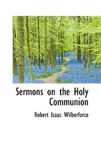 Sermons on the Holy Communion