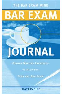 The Bar Exam Mind Bar Exam Journal: Guided Writing Exercises to Help You Pass the Bar Exam