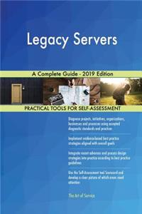 Legacy Servers A Complete Guide - 2019 Edition