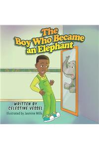 The Boy Who Became an Elephant