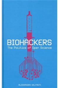 Biohackers: The Politics of Open Science