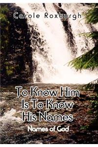 To Know Him is to Know His Names