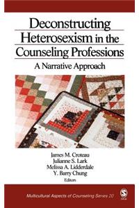 Deconstructing Heterosexism in the Counseling Professions
