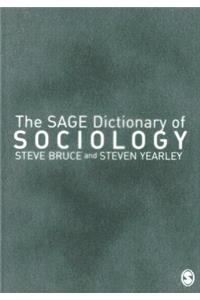 The SAGE Dictionary of Sociology