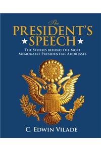 President's Speech: The Stories Behind the Most Memorable Presidential Addresses