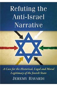 Refuting the Anti-Israel Narrative