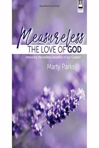 Measureless the Love of God