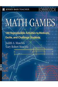 Math Games: 180 Reproducible Activities to Motivate, Excite, and Challenge Students Grades 6-12