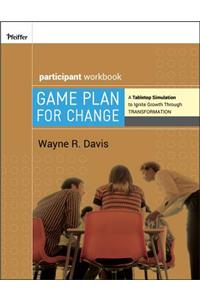 Game Plan for Change: A Tabletop Simulation to Ignite Growth Through Transformation Participant Workbook