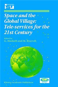 Space and the Global Village: Tele-Services for the 21st Century