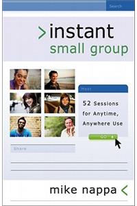 Instant Small Group – 52 Sessions for Anytime, Anywhere Use