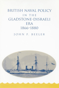 British Naval Policy in the Gladstone-Disraeli Era