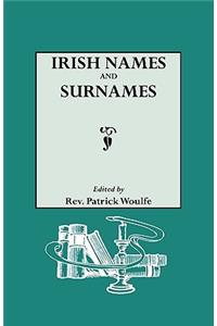 Irish Names and Surnames, with Explanatory and Historical Notes