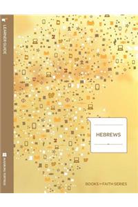 Hebrews Learner Guide; Books of Faith Series