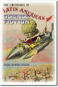 The Emergence of Latin American Science Fiction