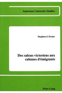 Des Salons Victoriens aux Cabanes d'Emigrants