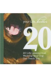 20 Life Lessons That Walking Your Dog Can Teach You