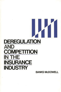 Deregulation and Competition in the Insurance Industry