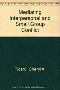 Mediating Interpersonal and Small Group Conflict