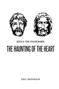 Jesus & the Unabomber