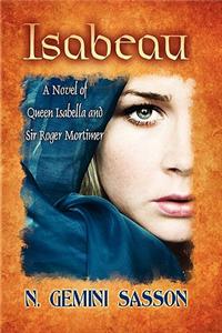 Isabeau, A Novel of Queen Isabella and Sir Roger Mortimer