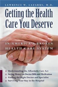 Getting the Health Care You Deserve in America's Broken Health Care System
