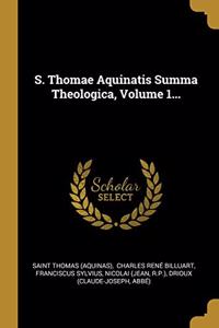 S. Thomae Aquinatis Summa Theologica, Volume 1...