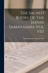 Sacred Books Of The Jainas Samayasara Vol VIII