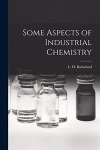 Some Aspects of Industrial Chemistry