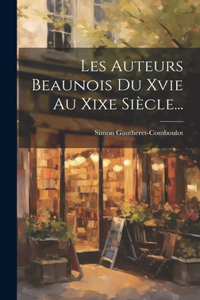 Les Auteurs Beaunois Du Xvie Au Xixe Siècle...