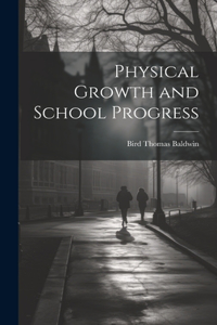 Physical Growth and School Progress