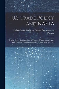 U.S. Trade Policy and NAFTA