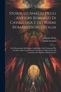 Storia Ed Analisi Degli Antichi Romanzi Di Cavalleria E Dei Poemi Romanzeschi D'italia