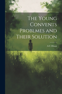 Young Convents Problmes and Their Solution