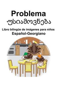 Español-Georgiano Problema/უსიამოვნება Libro bilingüe de imágenes para niños
