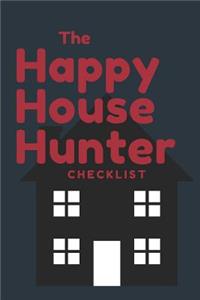 Happy House Hunter Checklist: 6x9, 120 page companion, Easy Carry, Soft Cover Matte Finish, Easily fits inside a purse, Great Gift for First Time Home Buyers