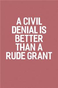 A Civil Denial Is Better Than A Rude Grant