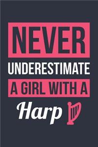 Funny Harp Notebook - Never Underestimate A Girl With A Harp - Gift for Harp Player - Harp Diary