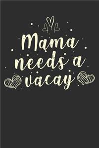 Mama needs a Vacay