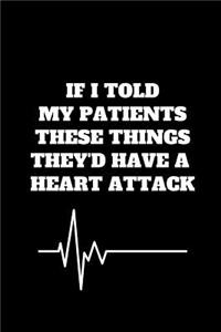 If I Told My Patients These Things They'd Have A Heart Attack
