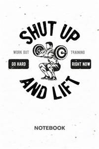Shut Up And Lift NOTEBOOK