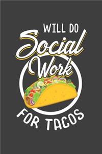 Will Do Social Work For Tacos