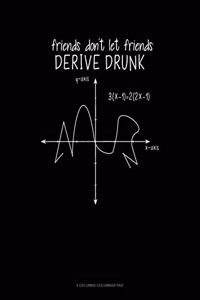 Friends Don't Let Friends Derive Drunk