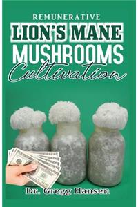 Remunerative Lion's Mane Mushrooms Cultivation