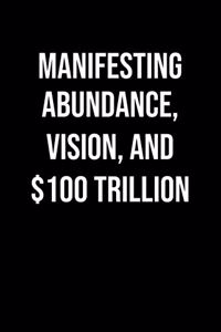 Manifesting Abundance Vision And 100 Trillion