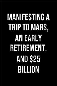Manifesting A Trip To Mars An Early Retirement And 25 Billion